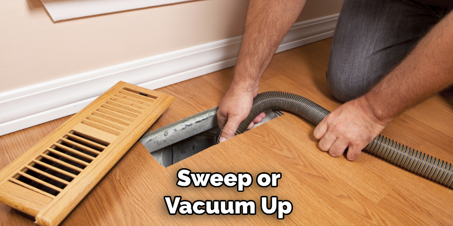  Sweep or Vacuum Up