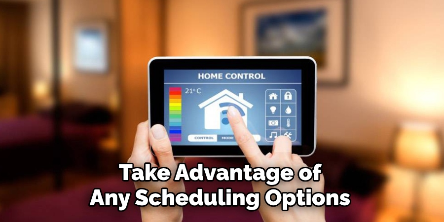 Take Advantage of Any Scheduling Options