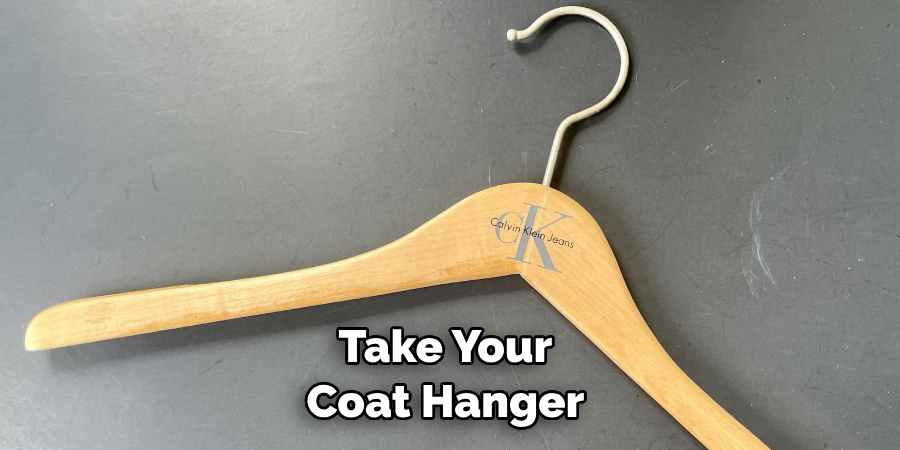 Take Your Coat Hanger 