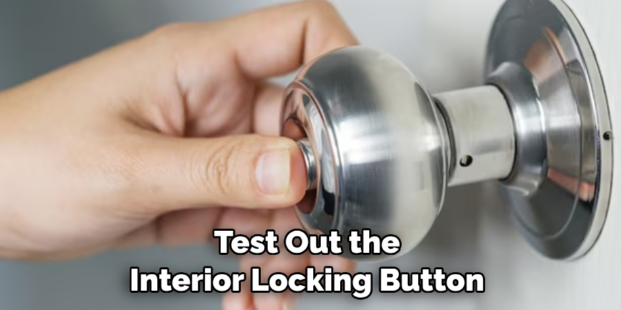 Test Out the Interior Locking Button 