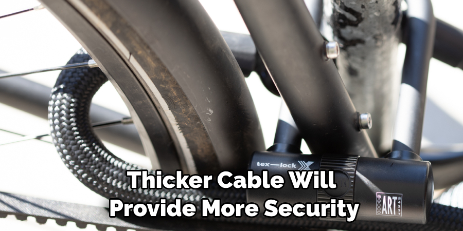 Thicker Cable Will Provide More Security