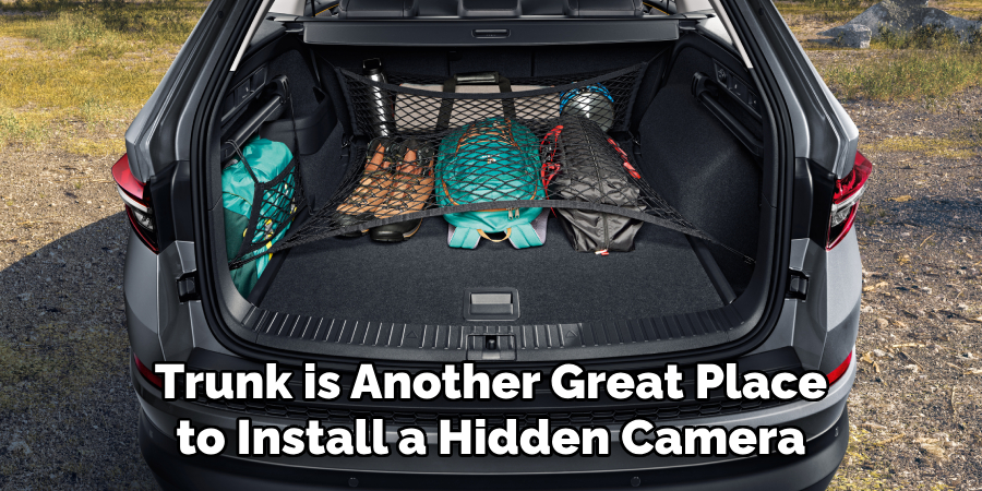 Trunk is Another Great Place to Install a Hidden Camera