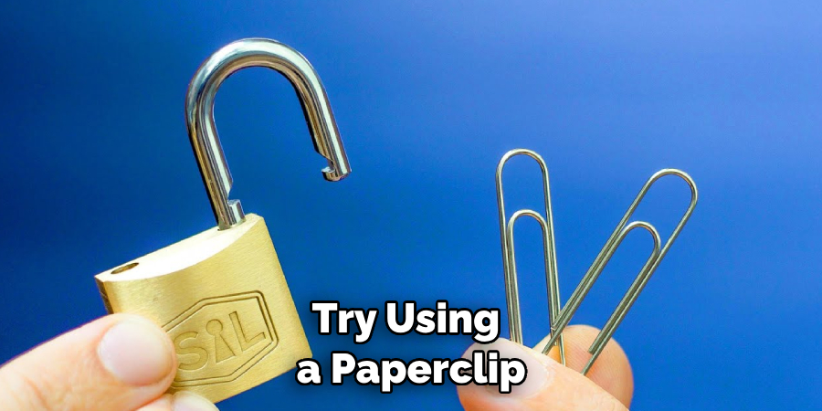  Try Using a Paperclip