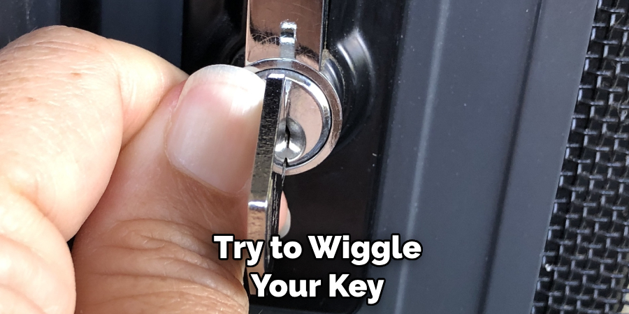  Try to Wiggle Your Key