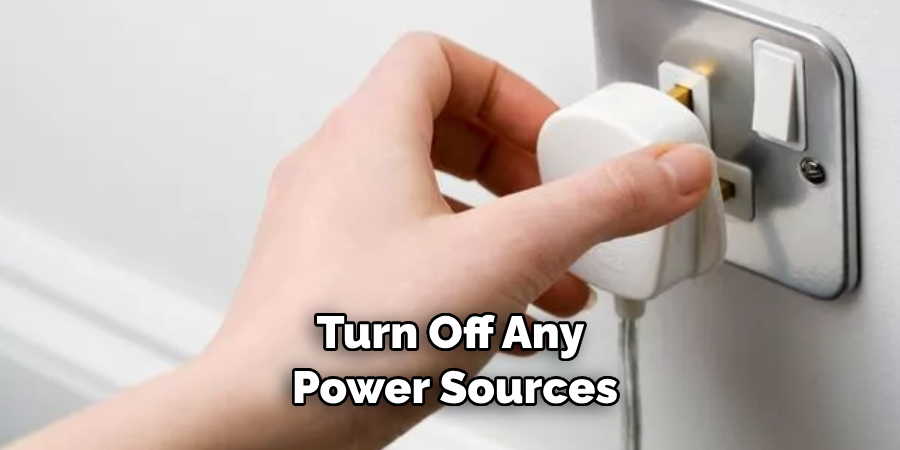 Turn Off Any Power Sources