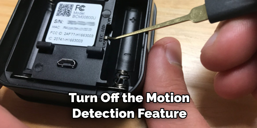  Turn Off the Motion Detection Feature