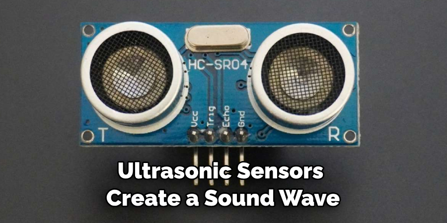 Ultrasonic Sensors Create a Sound Wave