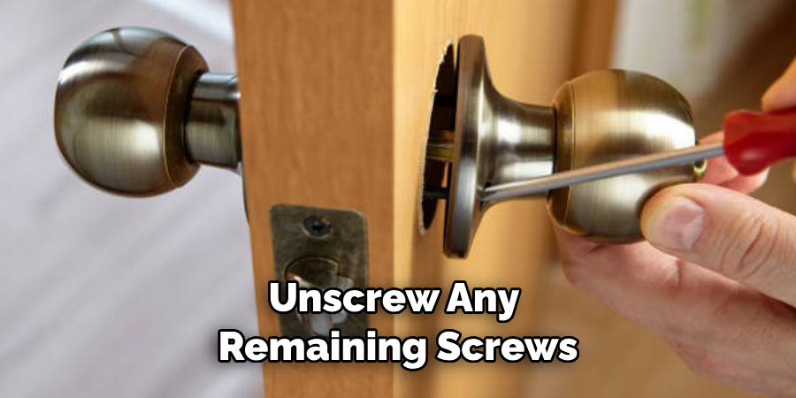 Unscrew Any Remaining Screws