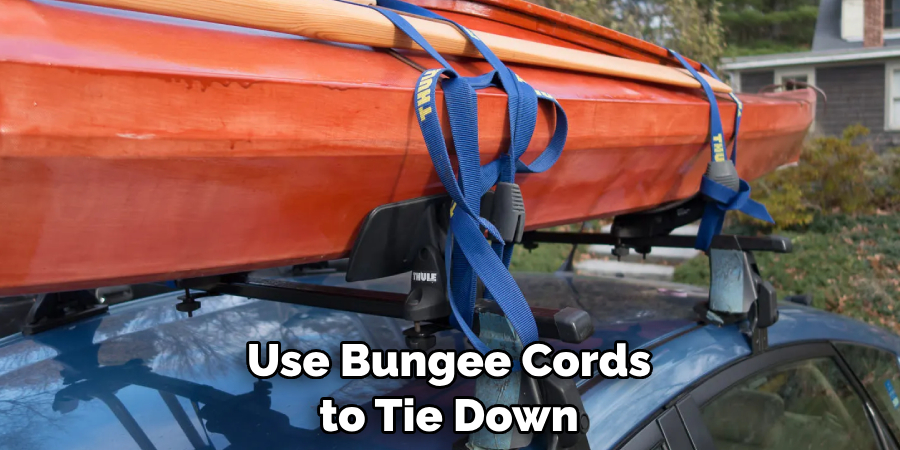 Use Bungee Cords to Tie Down