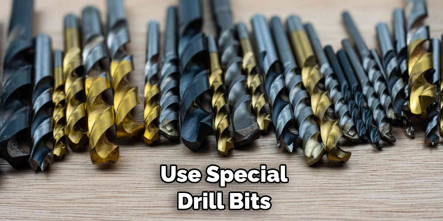  Use Special Drill Bits