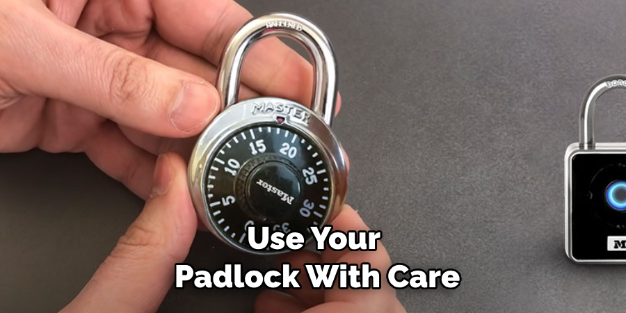 Use Your Padlock With Care