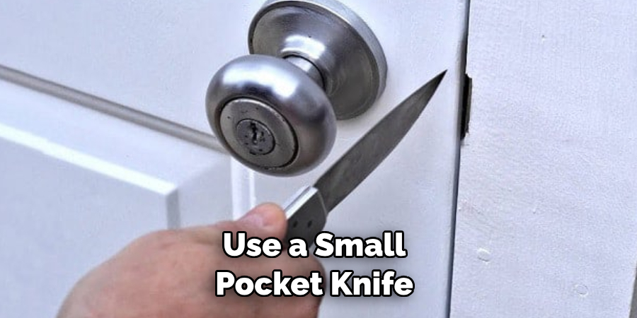 Use a Small Pocket Knife 