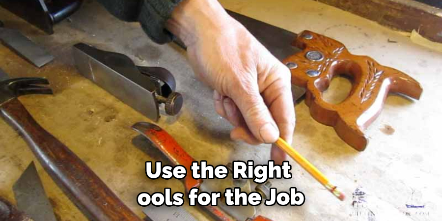 Use the Right Tools for the Job