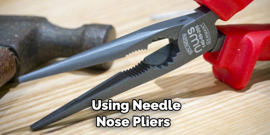  Using Needle-nose Pliers 