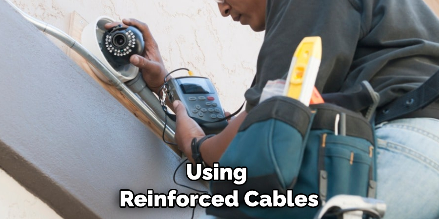 Using Reinforced Cables