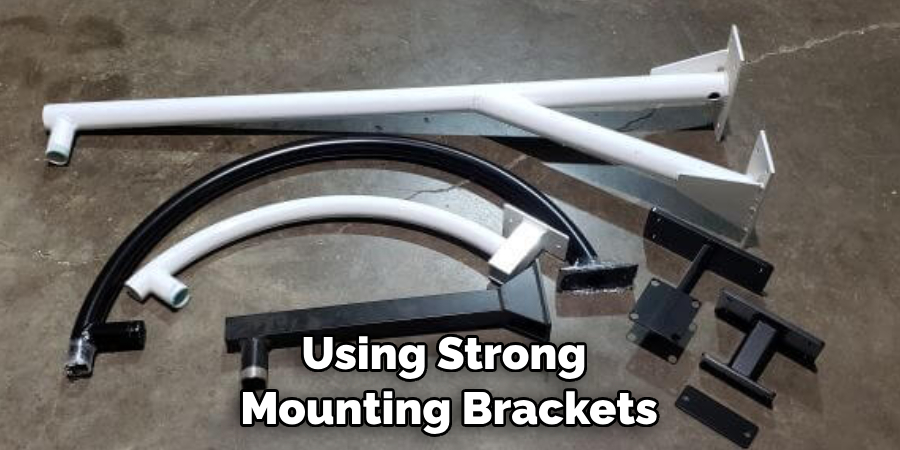 Using Strong Mounting Brackets