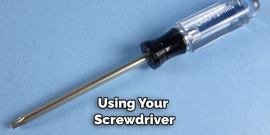 Using Your Screwdriver