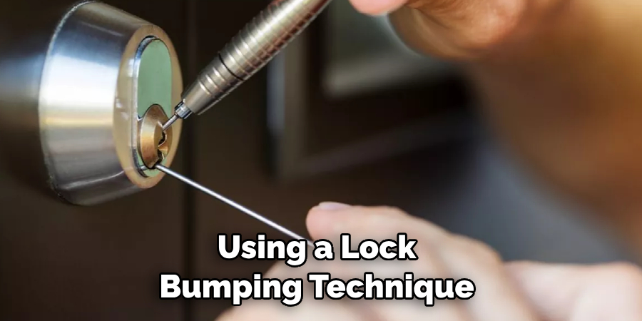  Using a Lock 
Bumping Technique