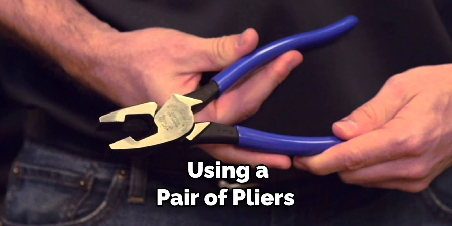  Using a Pair of Pliers 