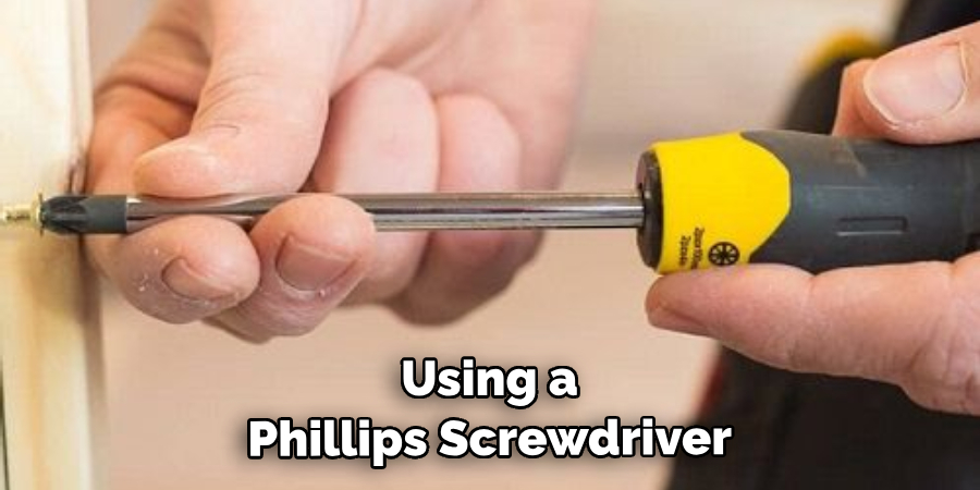 Using a Phillips Screwdriver