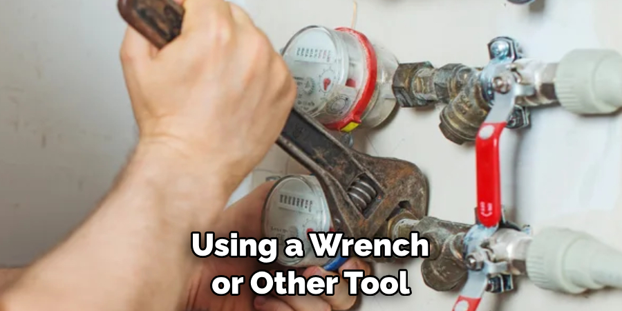 Using a Wrench or Other Tool 