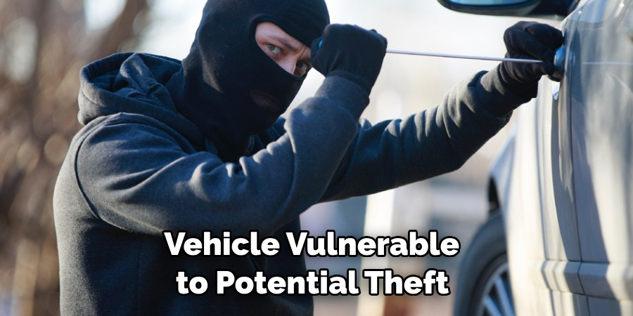  Vehicle Vulnerable to Potential Theft