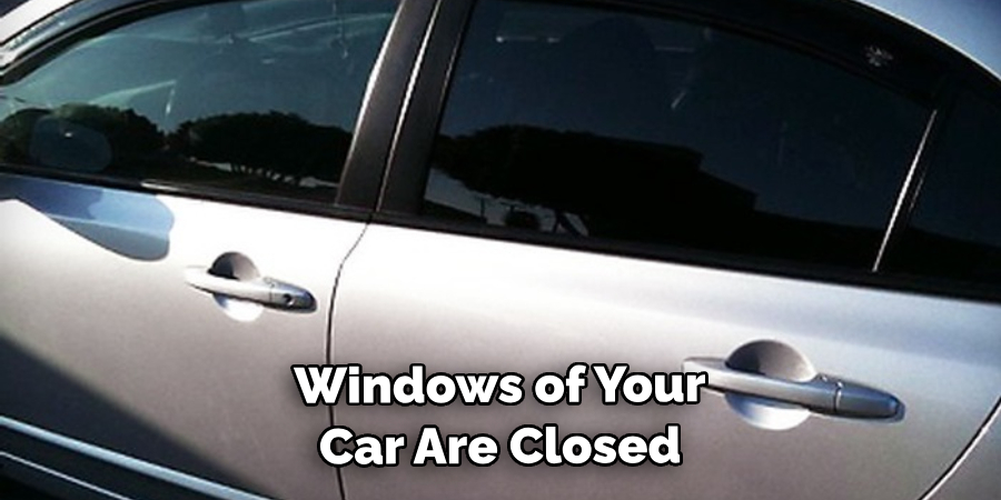 Windows of Your Car Are Closed