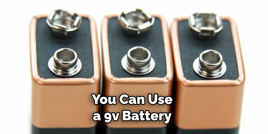 You Can Use a 9v Battery