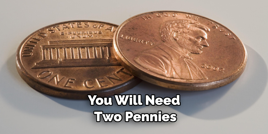 You Will Need Two Pennies