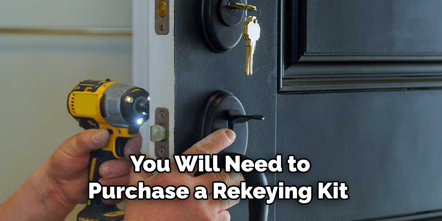  You Will Need to Purchase a Rekeying Kit 