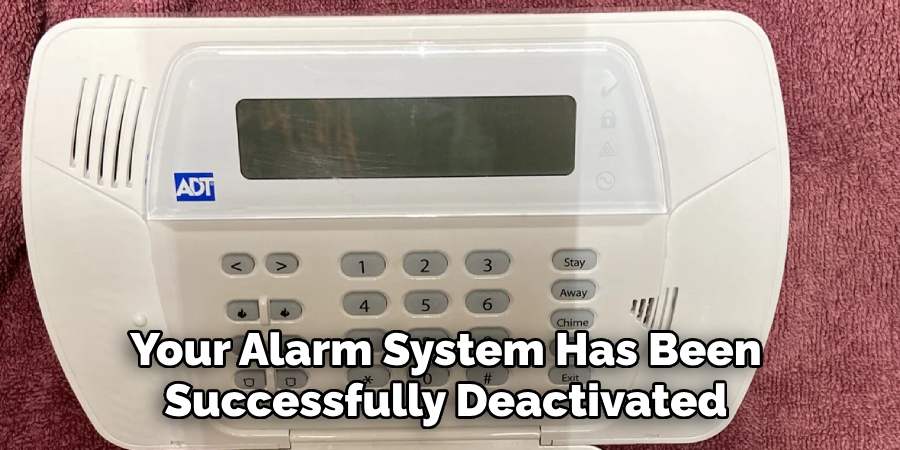 Your Alarm System Has Been Successfully Deactivated