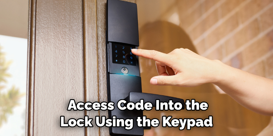  Access Code Into the Lock Using the Keypad