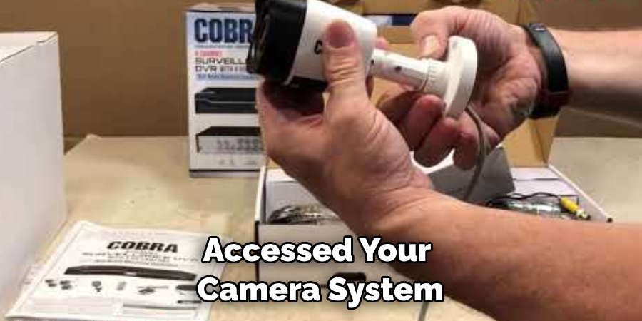 Accessed Your 
Camera System