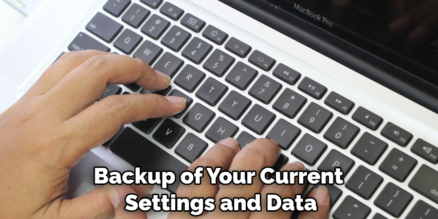 Backup of Your Current Settings and Data