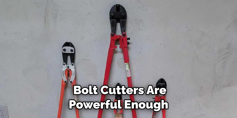  Bolt Cutters Are Powerful Enough