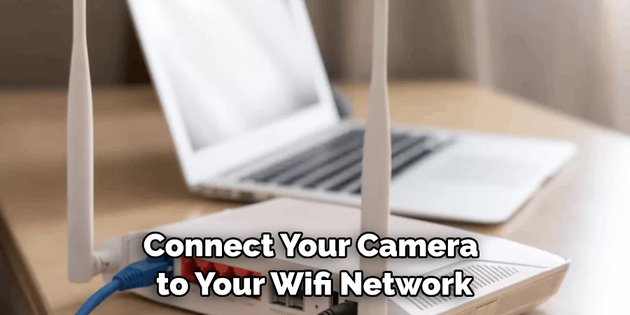 Connect Your Camera to Your Wifi Network