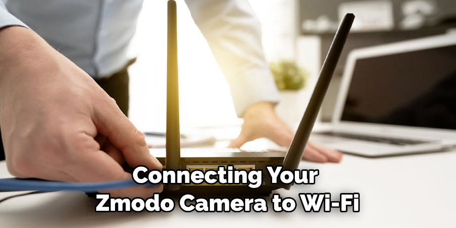 Connecting Your Zmodo Camera to Wi-Fi