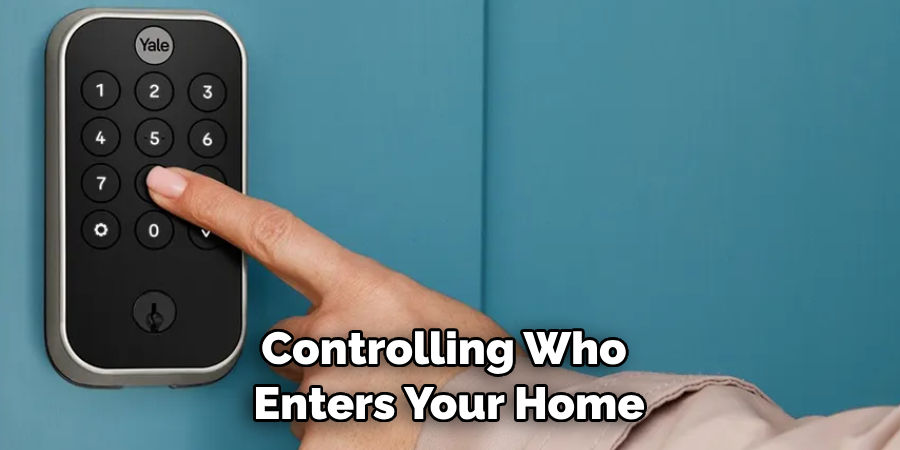 Controlling Who Enters Your Home