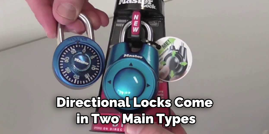 Directional Locks Come
 in Two Main Types