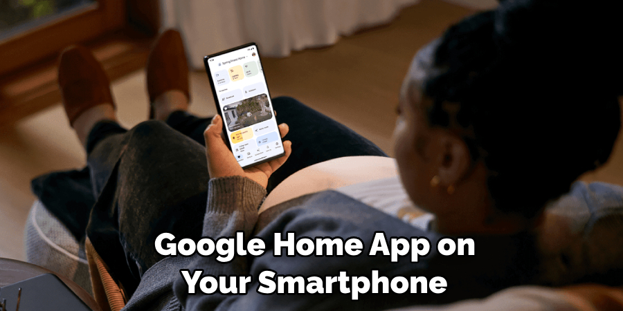 Google Home App on Your Smartphone 