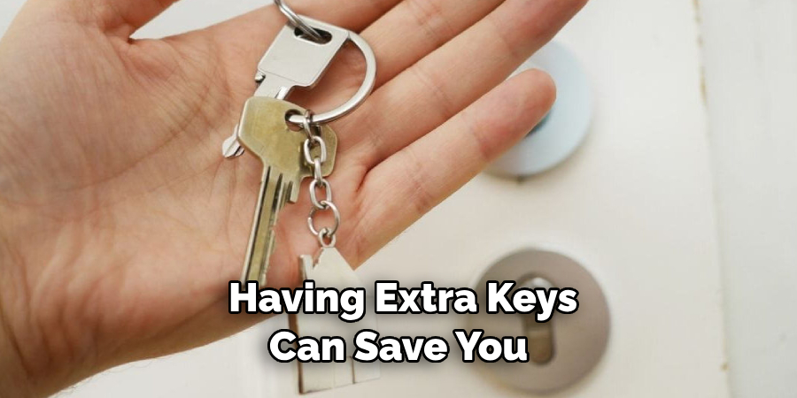  Having Extra Keys Can Save You