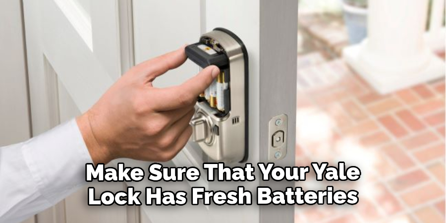 Make Sure That Your Yale Lock Has Fresh Batteries Installed