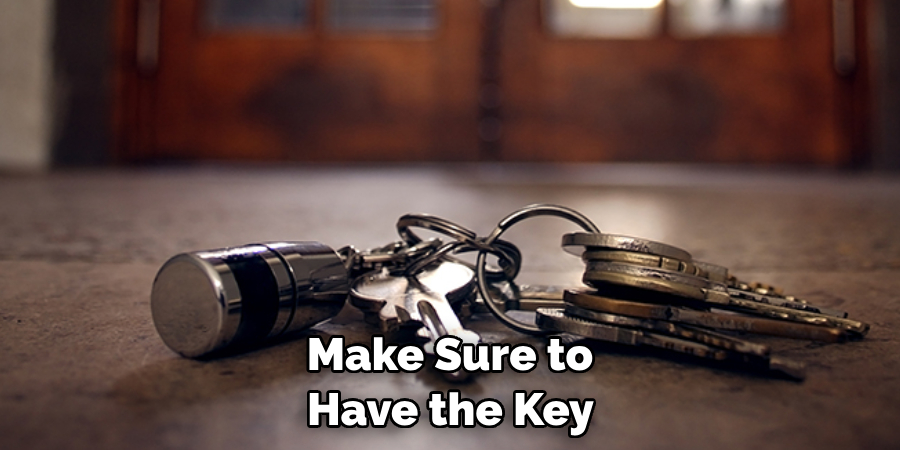 Make Sure to Have the Key 