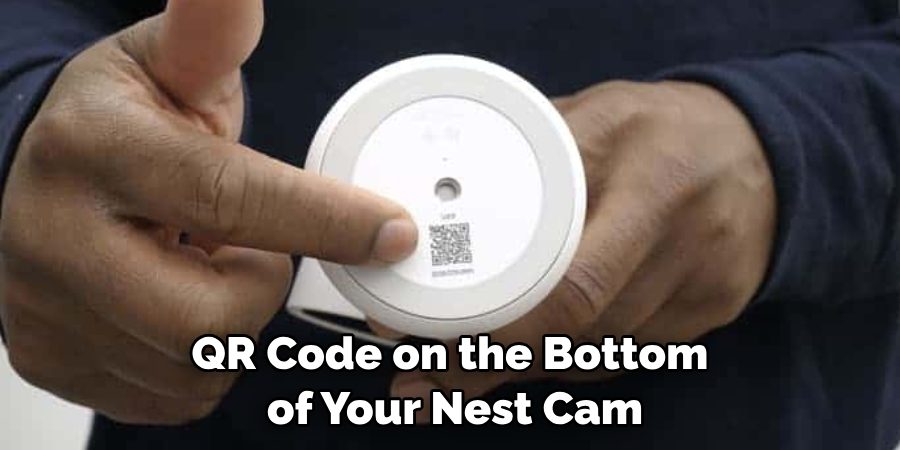 QR Code on the Bottom 
of Your Nest Cam