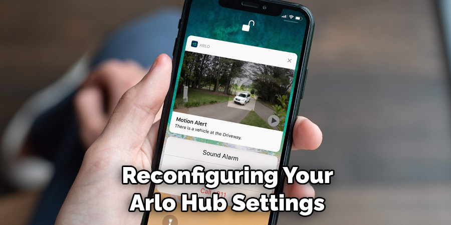  Reconfiguring Your Arlo Hub Settings