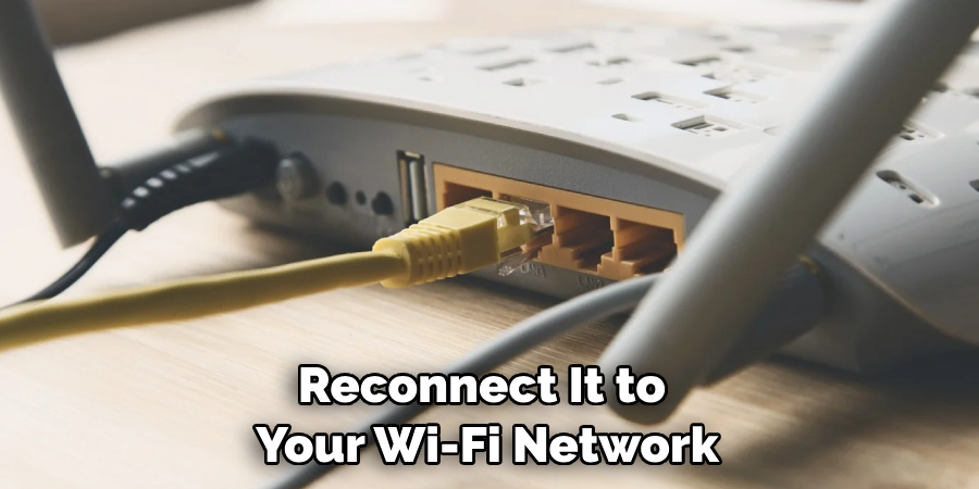 Reconnect It to 
Your Wi-Fi Network