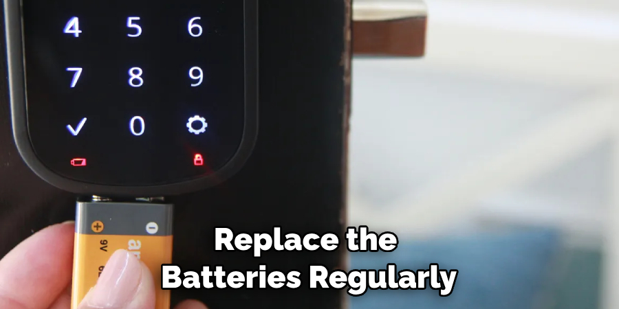 Replace the Batteries Regularly