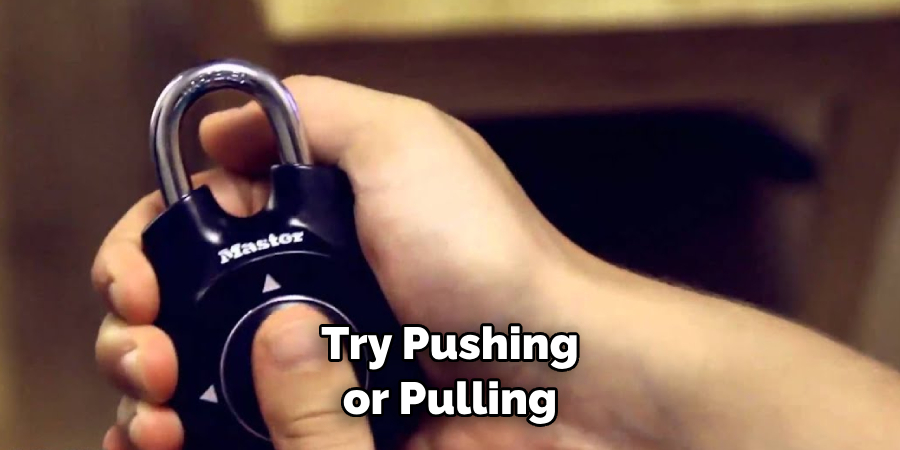 Try Pushing or Pulling