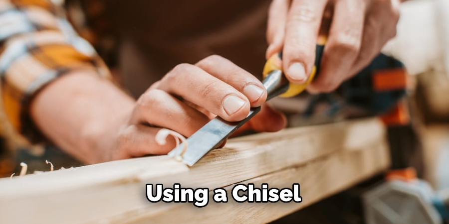 Using a Chisel