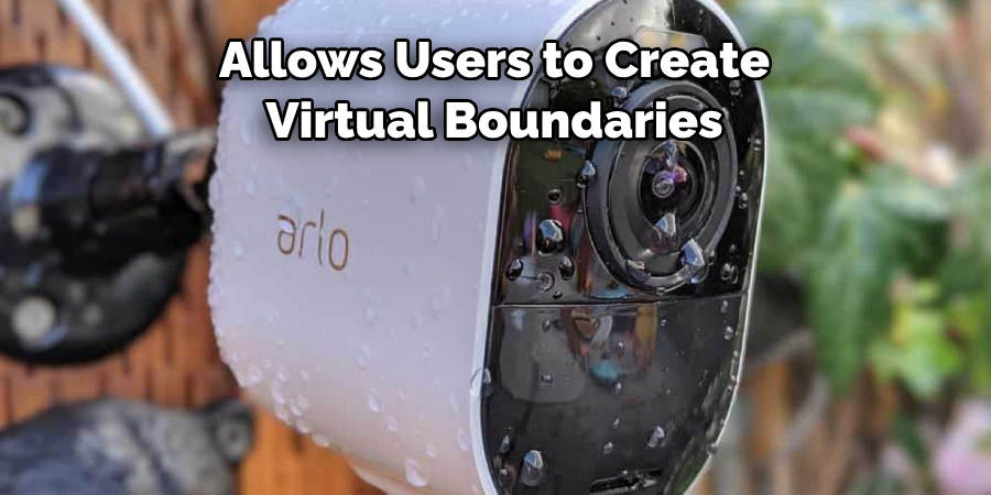 Allows Users to Create 
Virtual Boundaries